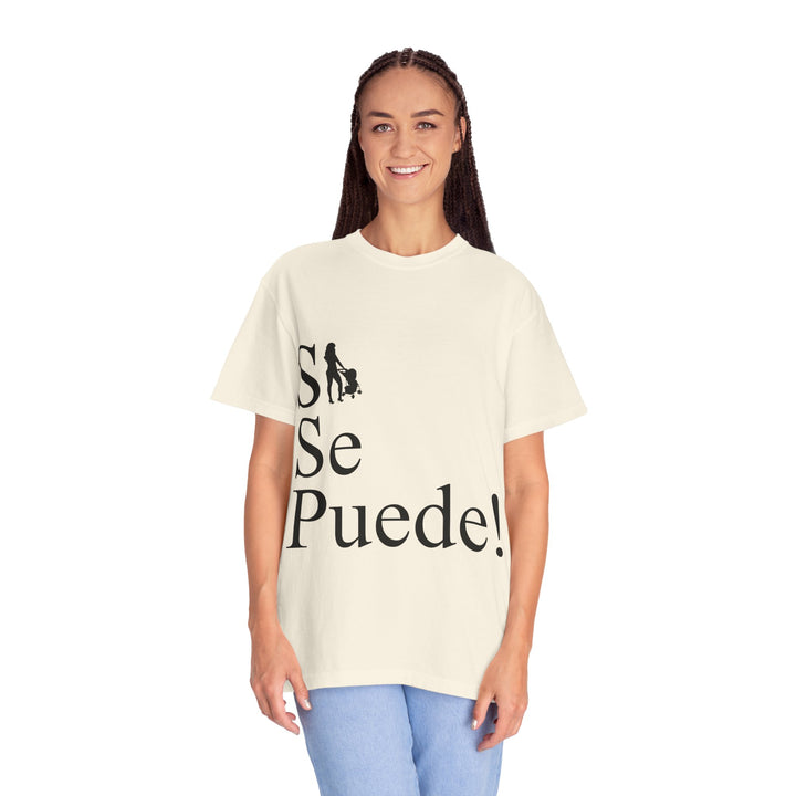 Si Se Puede! Unisex Garment-Dyed T-shirt | Embrace Your Style
