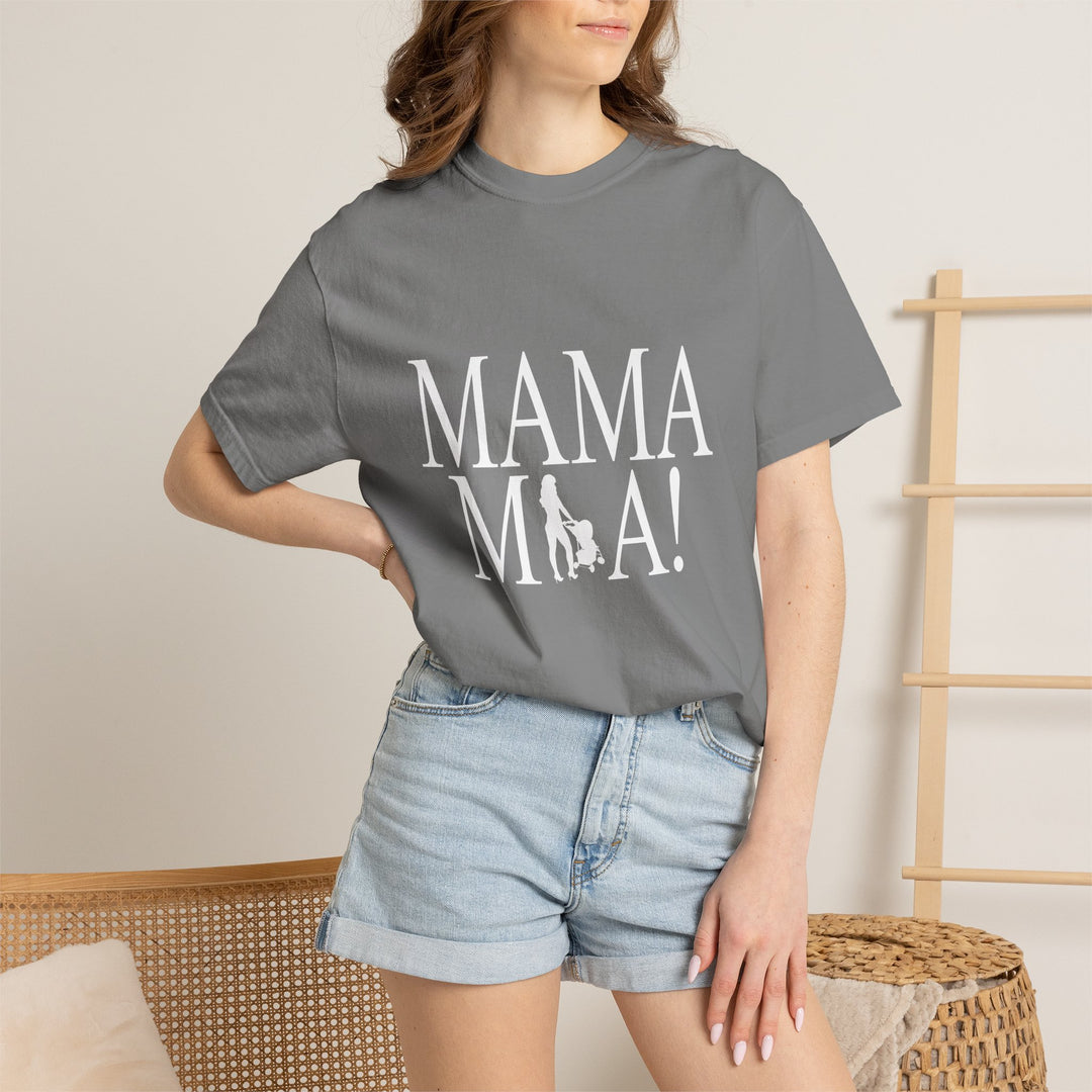 MAMA MIA! Unisex Garment-Dyed T-Shirt | Celebrate Empowered Moms