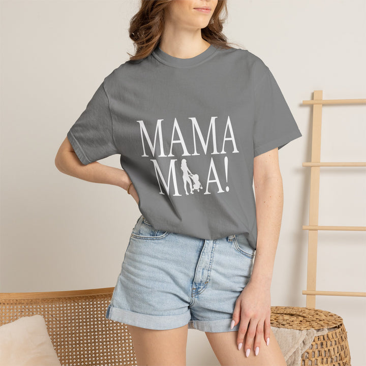 MAMA MIA! Unisex Garment-Dyed T-Shirt | Celebrate Empowered Moms
