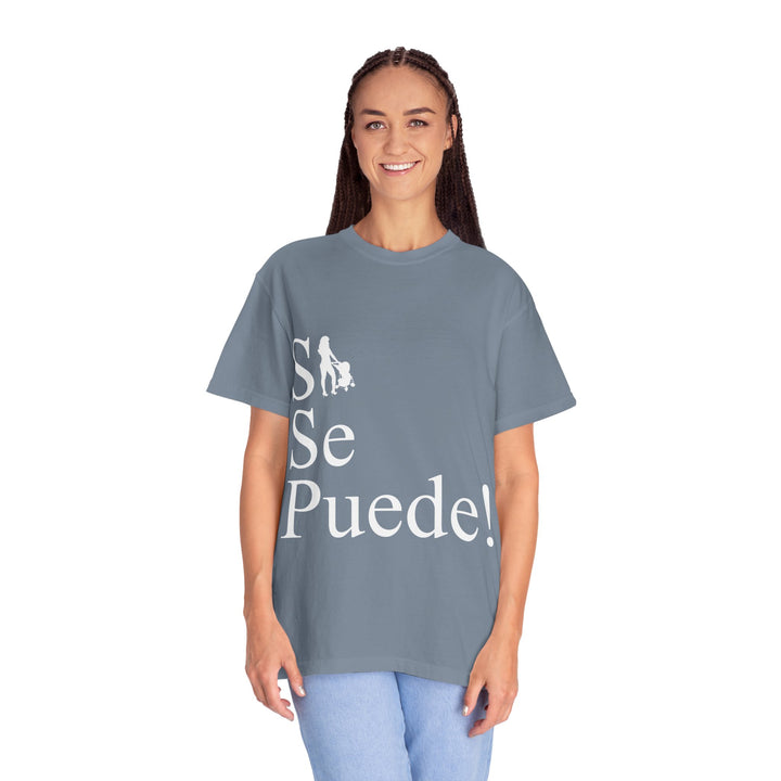 Si Se Puede! Unisex Garment-Dyed T-shirt | Embrace Your Style