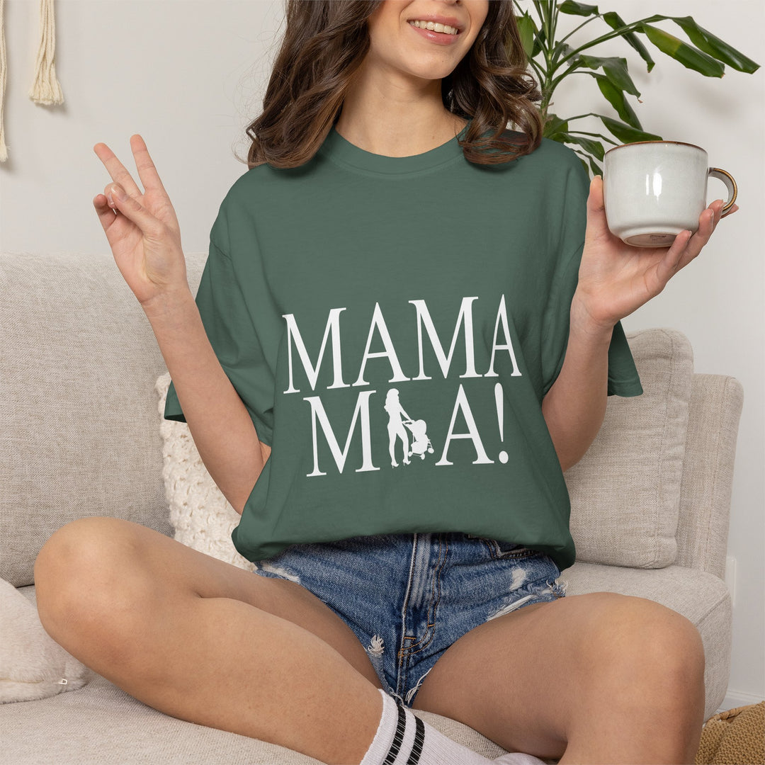 MAMA MIA! Unisex Garment-Dyed T-Shirt | Celebrate Empowered Moms