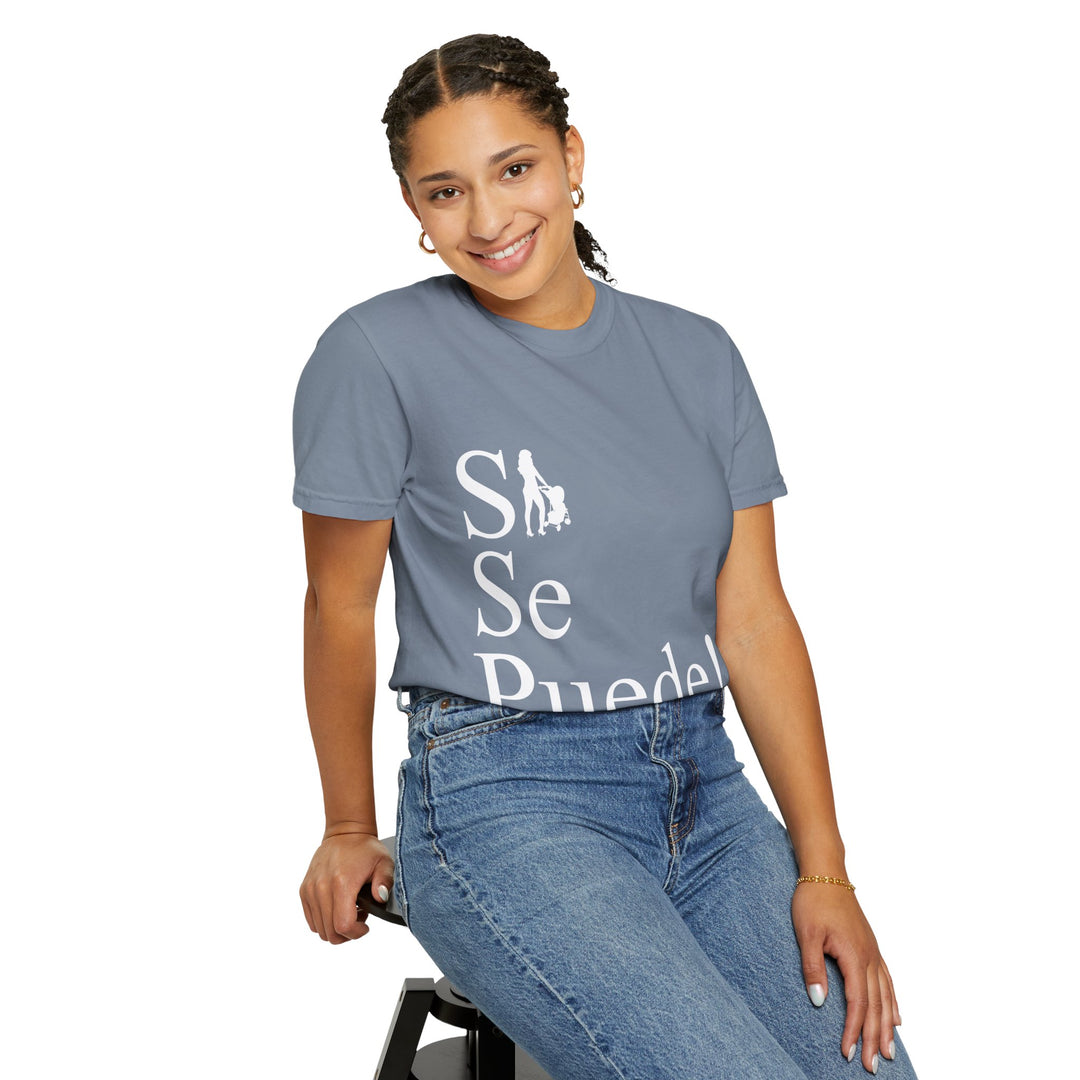Si Se Puede! Unisex Garment-Dyed T-shirt | Embrace Your Style
