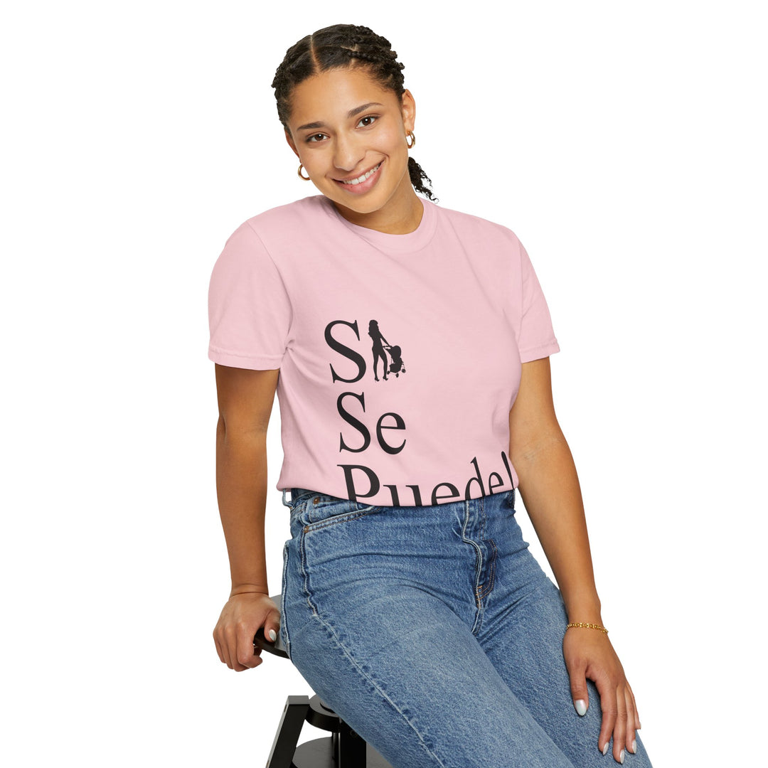 Si Se Puede! Unisex Garment-Dyed T-shirt | Embrace Your Style