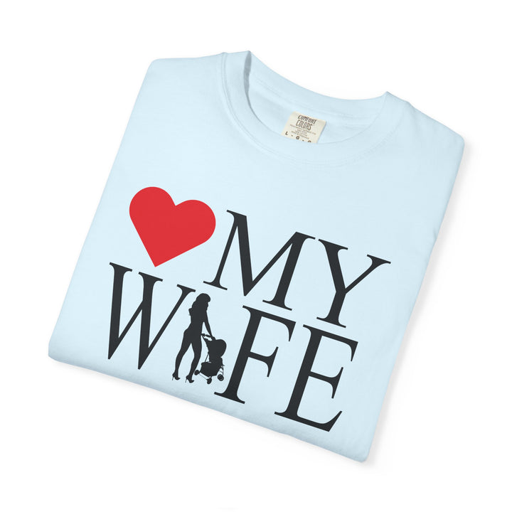 ❤️ My Wife Unisex Garment-Dyed T-Shirt