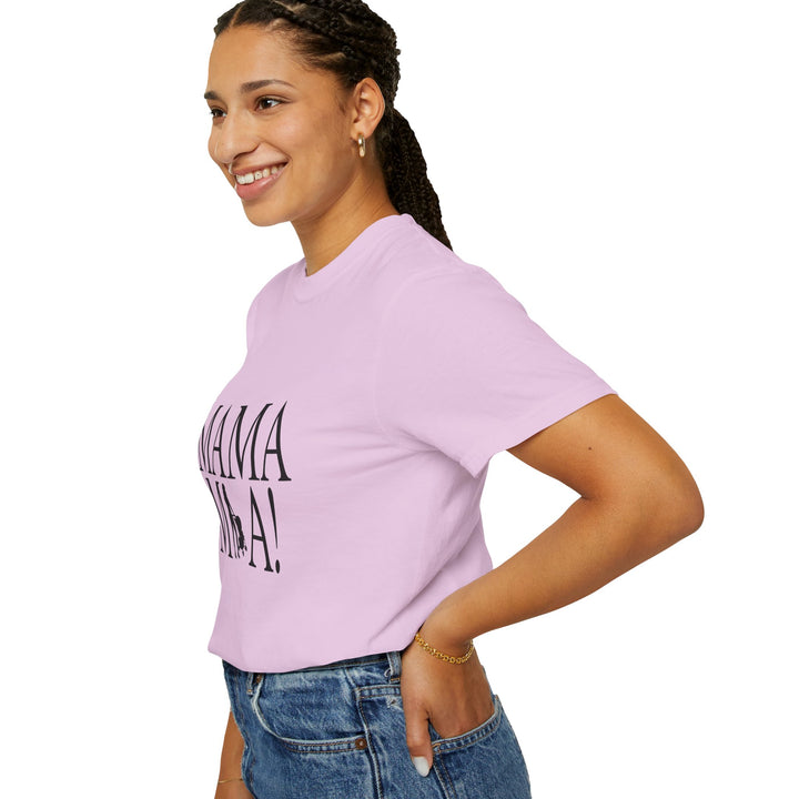 MAMA MIA! Unisex Garment-Dyed T-Shirt | Celebrate Empowered Moms