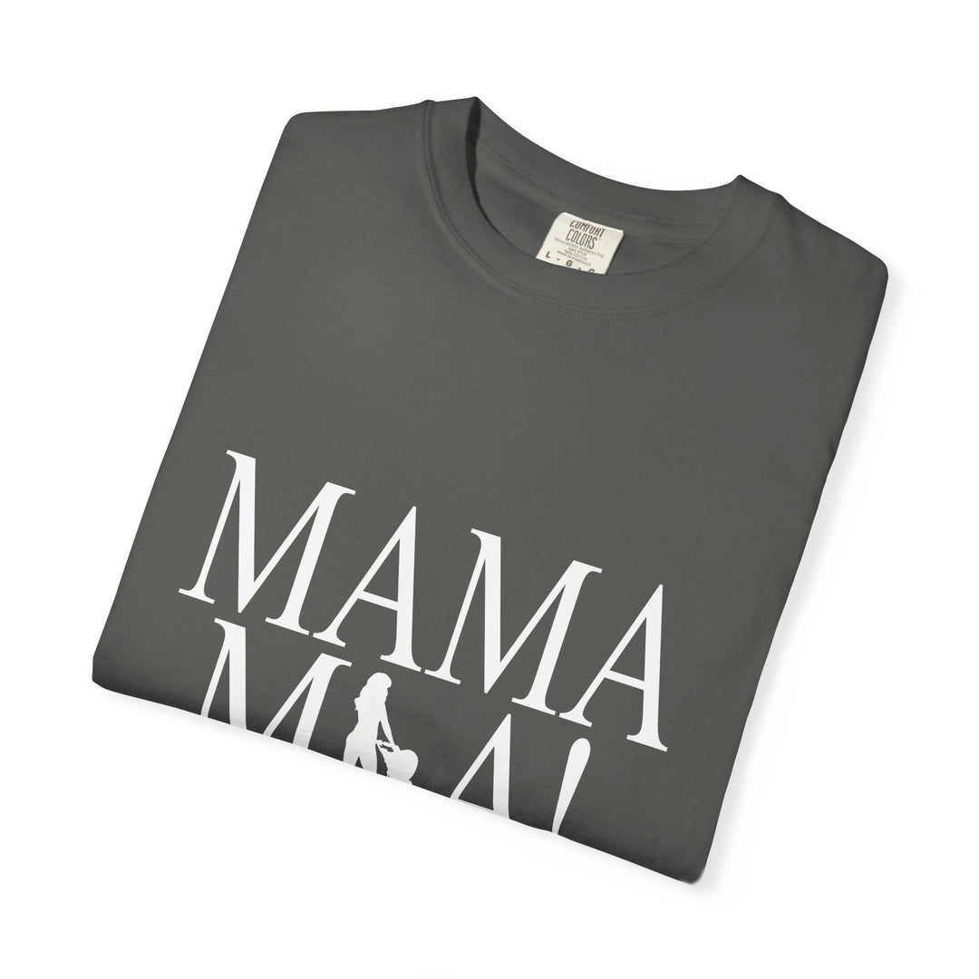 MAMA MIA! Unisex Garment-Dyed T-Shirt | Celebrate Empowered Moms