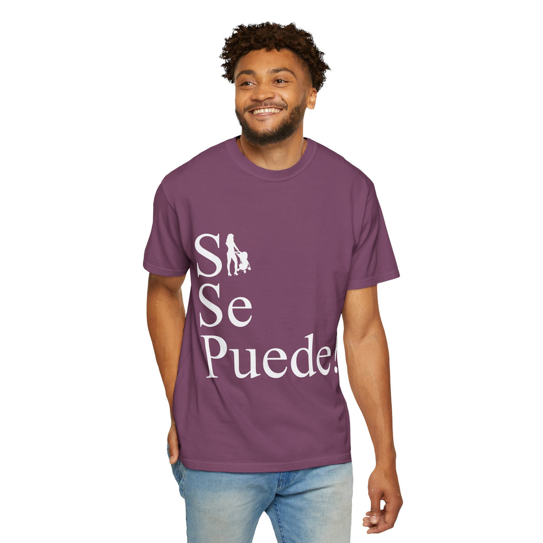Si Se Puede! Unisex Garment-Dyed T-shirt | Embrace Your Style
