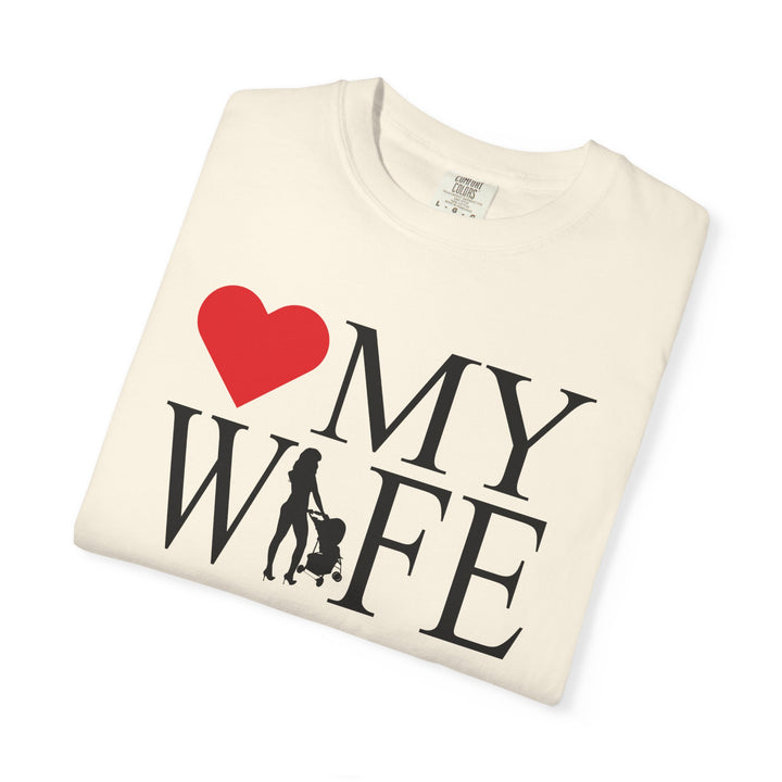 ❤️ My Wife Unisex Garment-Dyed T-Shirt