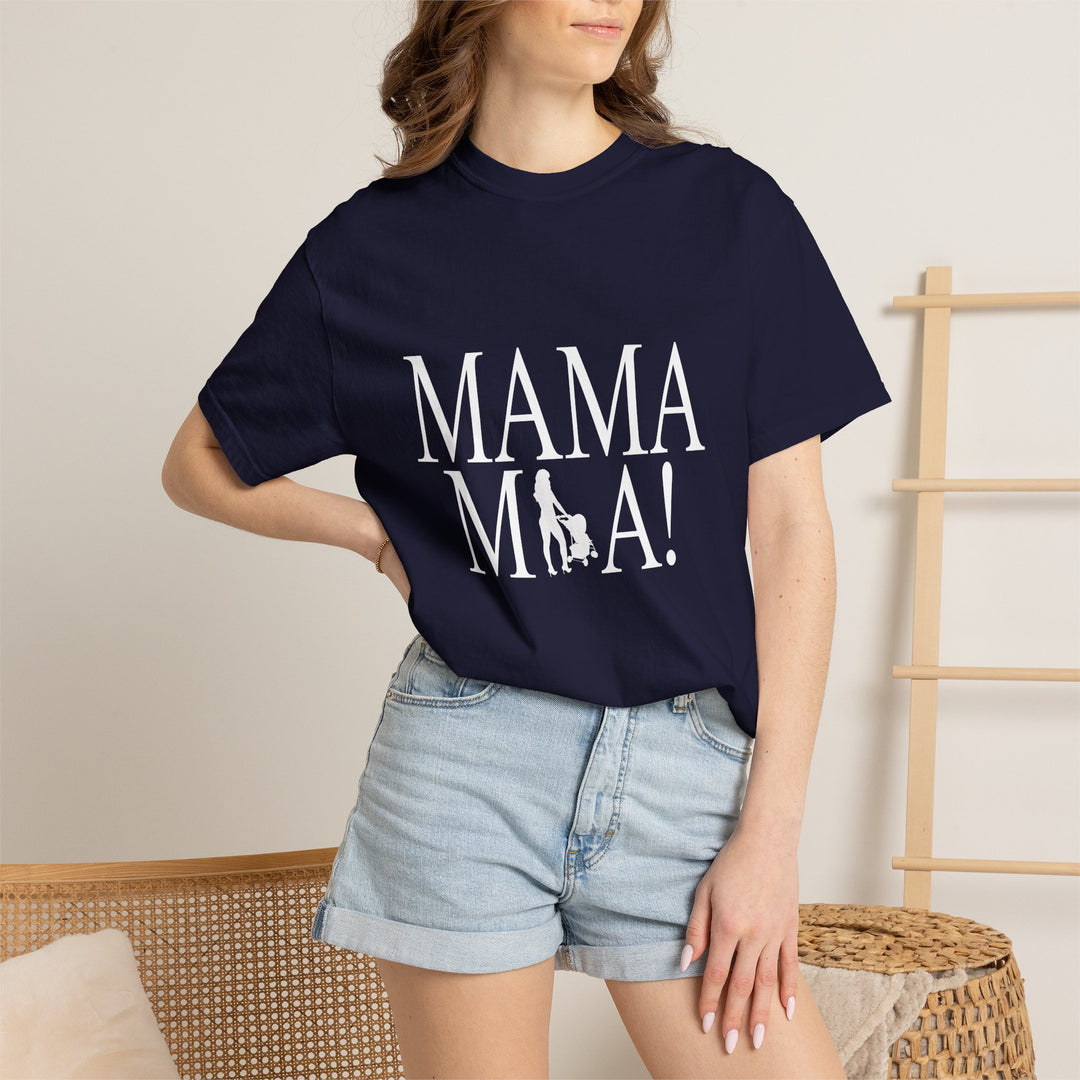 MAMA MIA! Unisex Garment-Dyed T-Shirt | Celebrate Empowered Moms