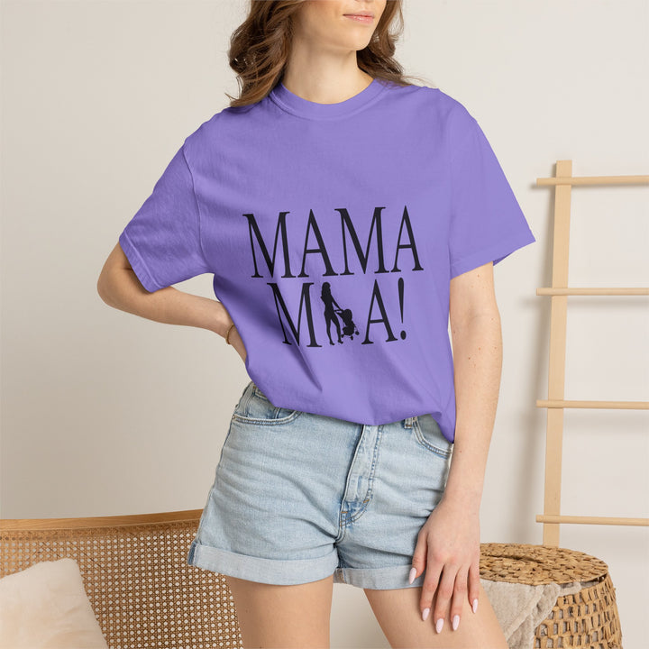 MAMA MIA! Unisex Garment-Dyed T-Shirt | Celebrate Empowered Moms