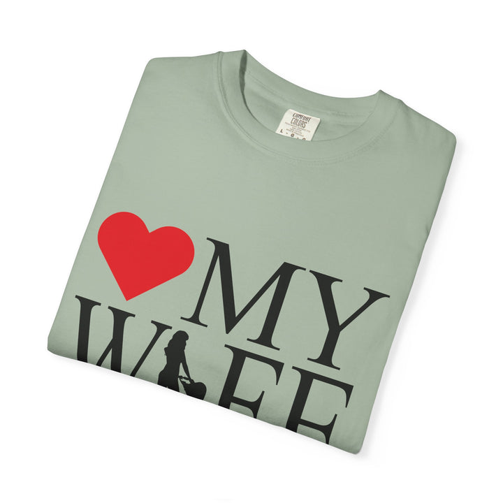 ❤️ My Wife Unisex Garment-Dyed T-Shirt