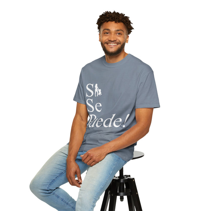 Si Se Puede! Unisex Garment-Dyed T-shirt | Embrace Your Style