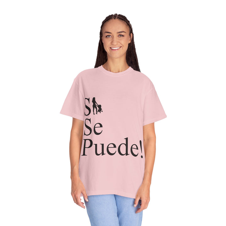 Si Se Puede! Unisex Garment-Dyed T-shirt | Embrace Your Style