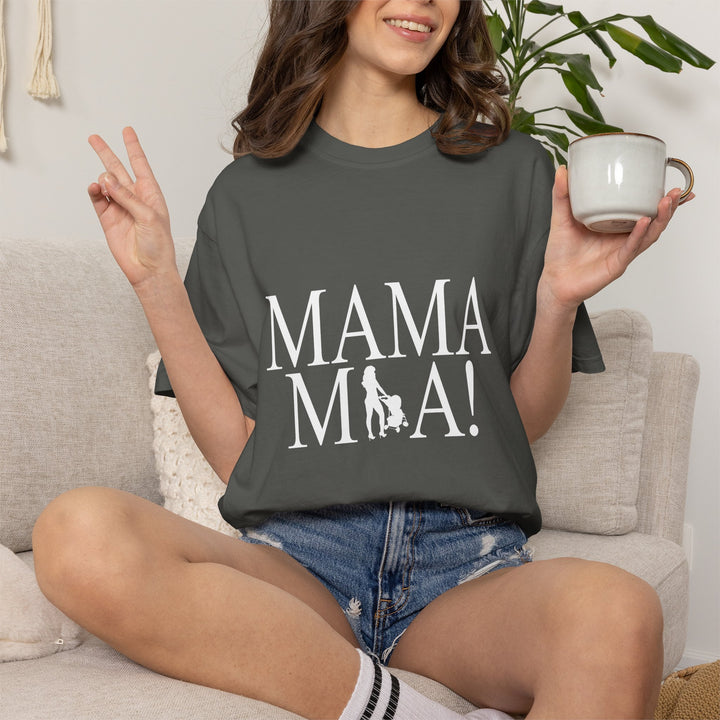 MAMA MIA! Unisex Garment-Dyed T-Shirt | Celebrate Empowered Moms