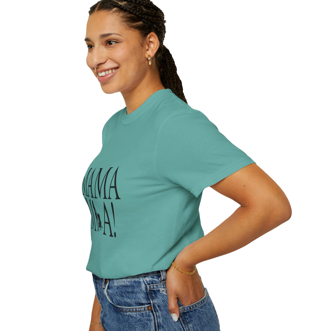 MAMA MIA! Unisex Garment-Dyed T-Shirt | Celebrate Empowered Moms