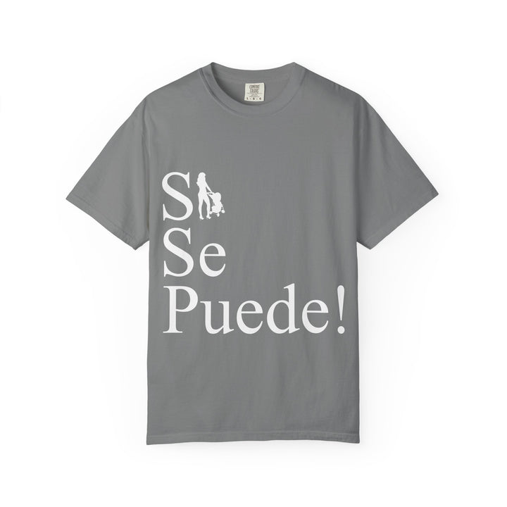 Si Se Puede! Unisex Garment-Dyed T-shirt | Embrace Your Style