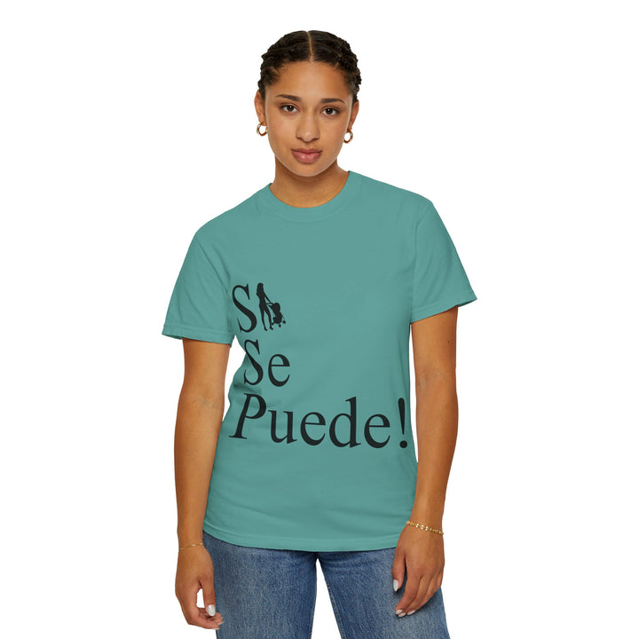 Si Se Puede! Unisex Garment-Dyed T-shirt | Embrace Your Style