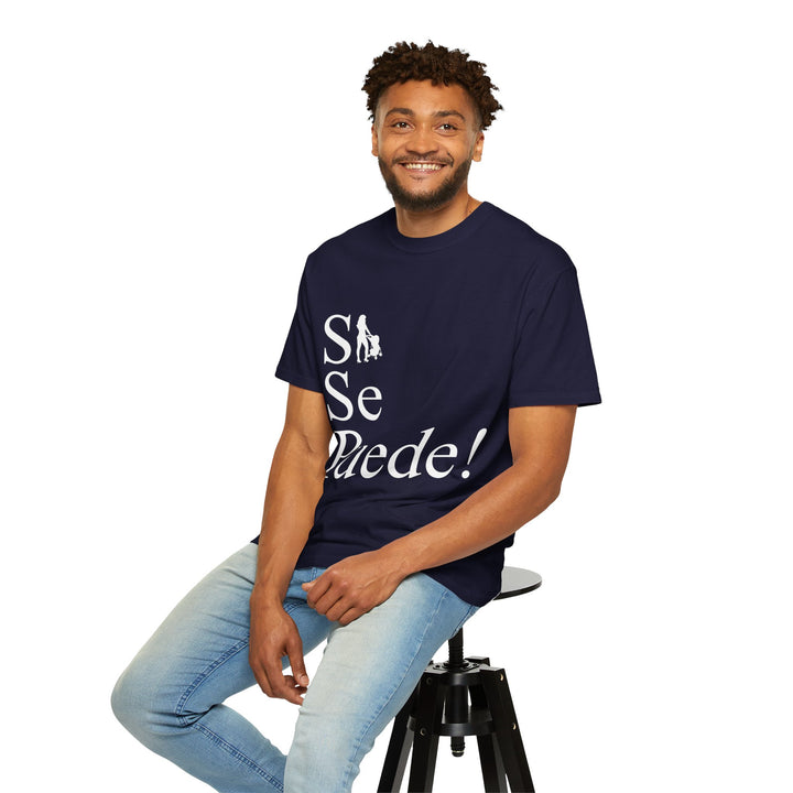 Si Se Puede! Unisex Garment-Dyed T-shirt | Embrace Your Style