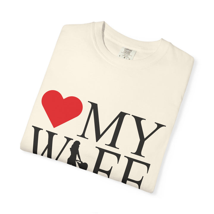 ❤️ My Wife Unisex Garment-Dyed T-Shirt