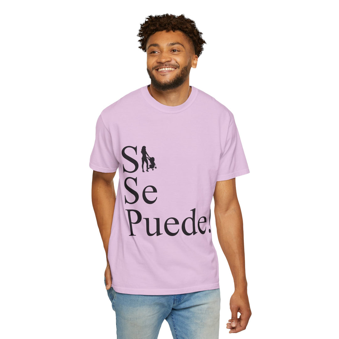 Si Se Puede! Unisex Garment-Dyed T-shirt | Embrace Your Style
