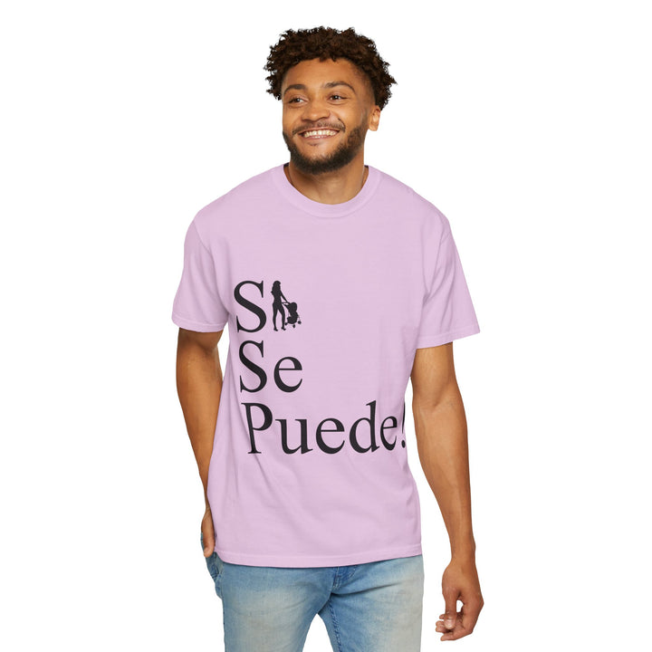 Si Se Puede! Unisex Garment-Dyed T-shirt | Embrace Your Style