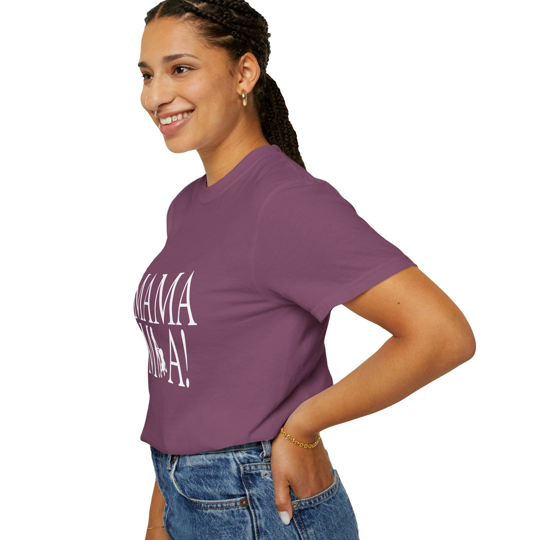 MAMA MIA! Unisex Garment-Dyed T-Shirt | Celebrate Empowered Moms
