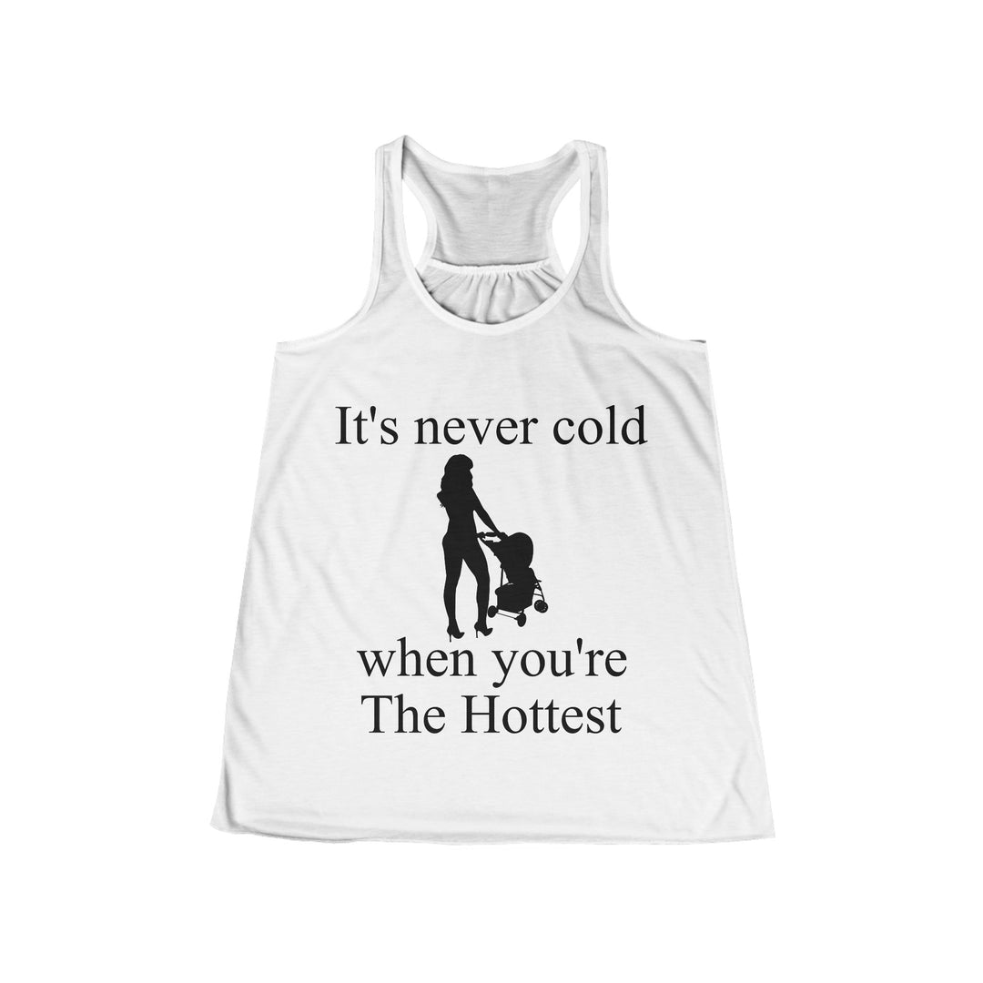Hottest Mom Apparel "It’s Never Cold" Racerback Tank