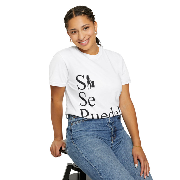 Si Se Puede! Unisex Garment-Dyed T-shirt | Embrace Your Style