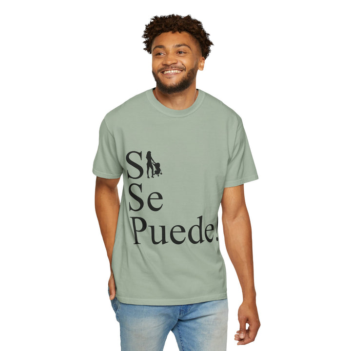 Si Se Puede! Unisex Garment-Dyed T-shirt | Embrace Your Style