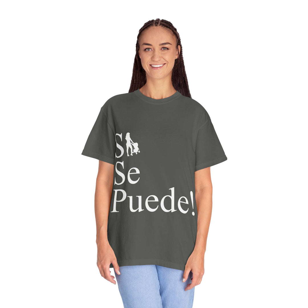 Si Se Puede! Unisex Garment-Dyed T-shirt | Embrace Your Style