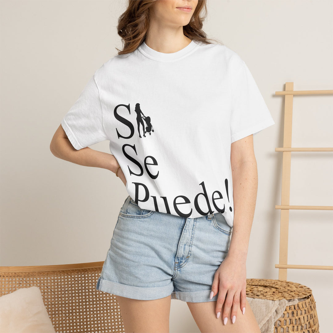 Si Se Puede! Unisex Garment-Dyed T-shirt | Embrace Your Style