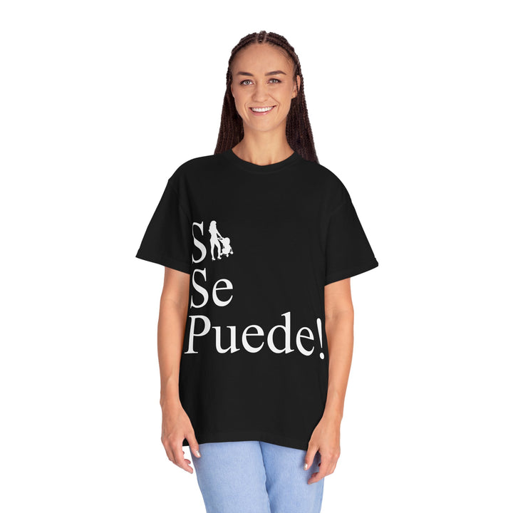 Si Se Puede! Unisex Garment-Dyed T-shirt | Embrace Your Style