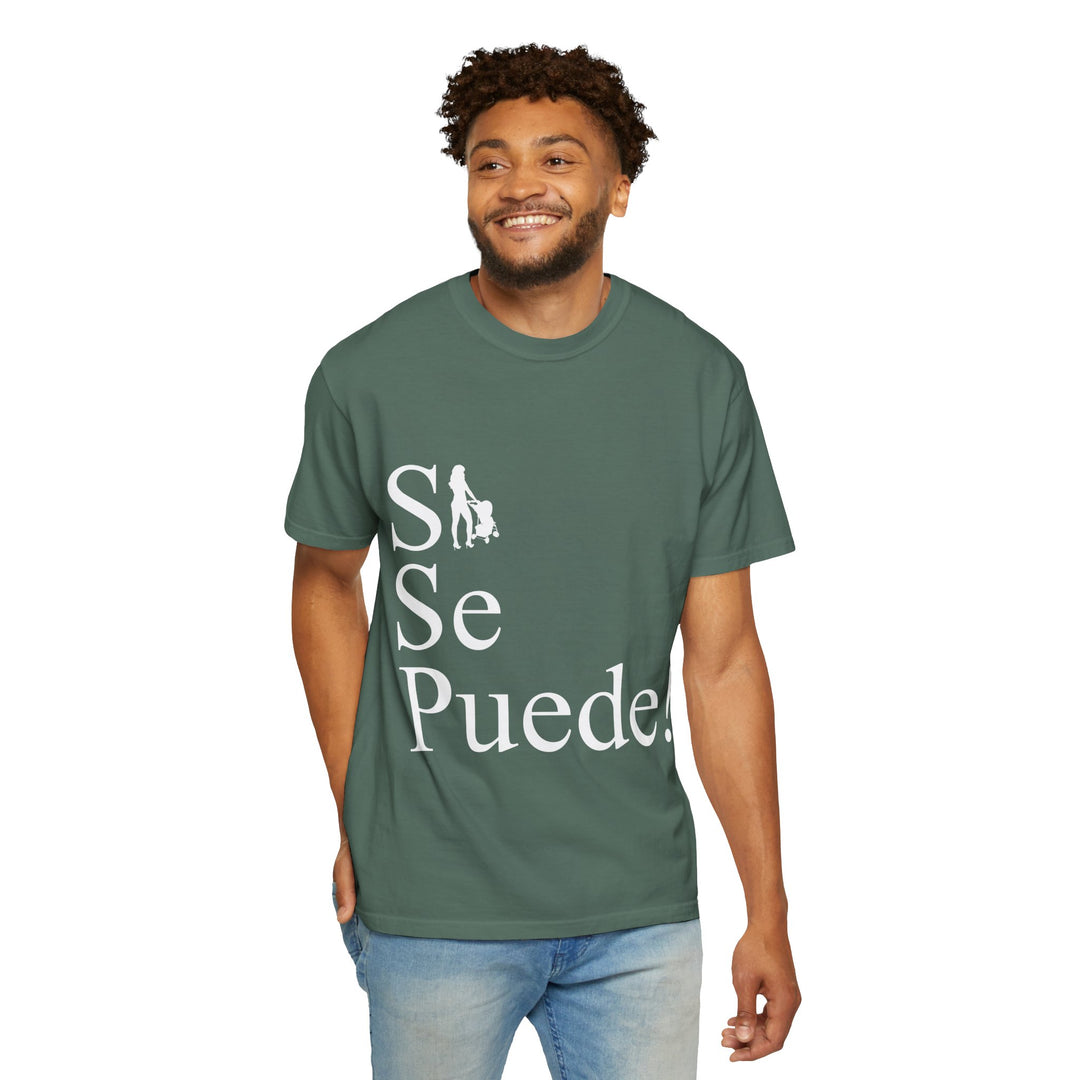 Si Se Puede! Unisex Garment-Dyed T-shirt | Embrace Your Style
