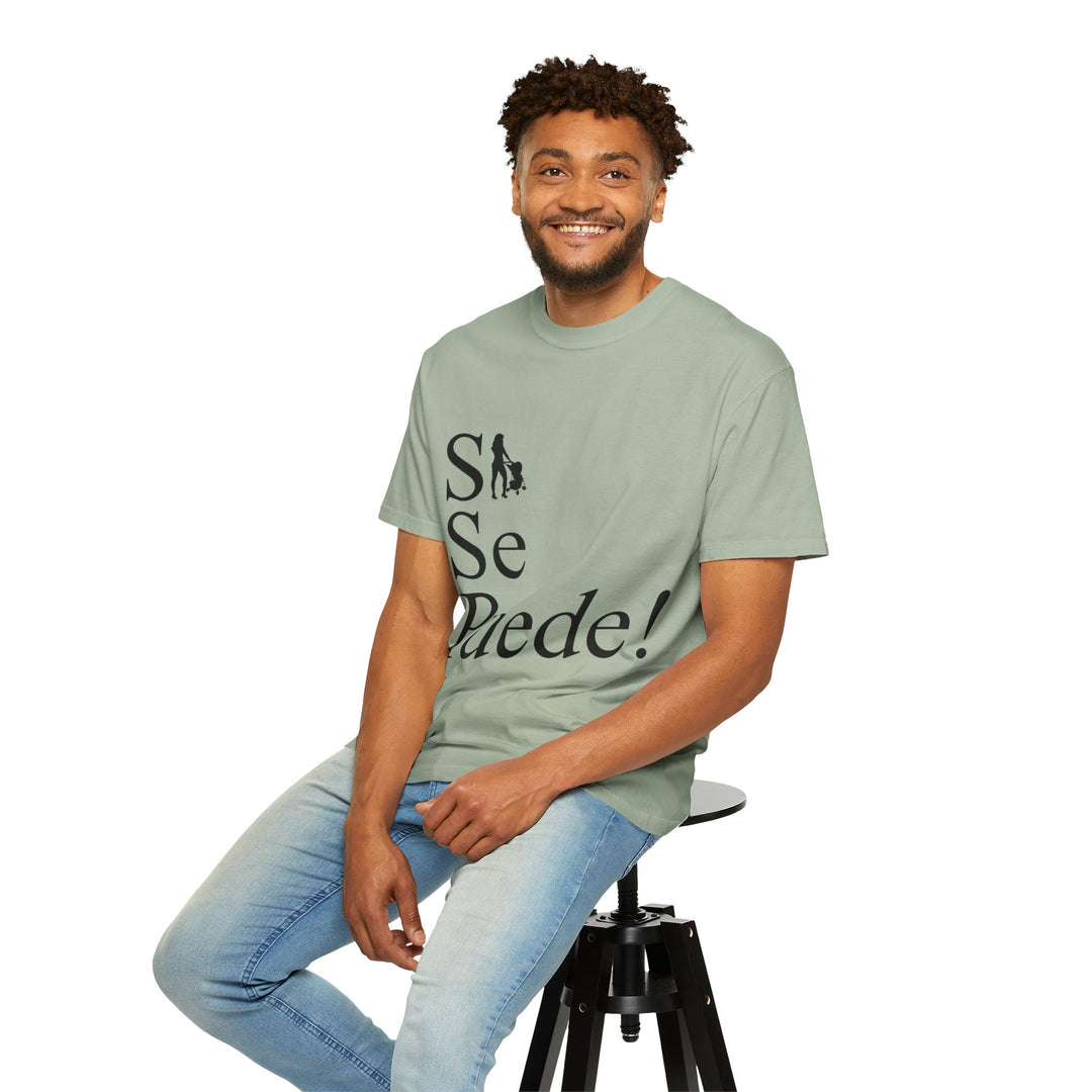 Si Se Puede! Unisex Garment-Dyed T-shirt | Embrace Your Style
