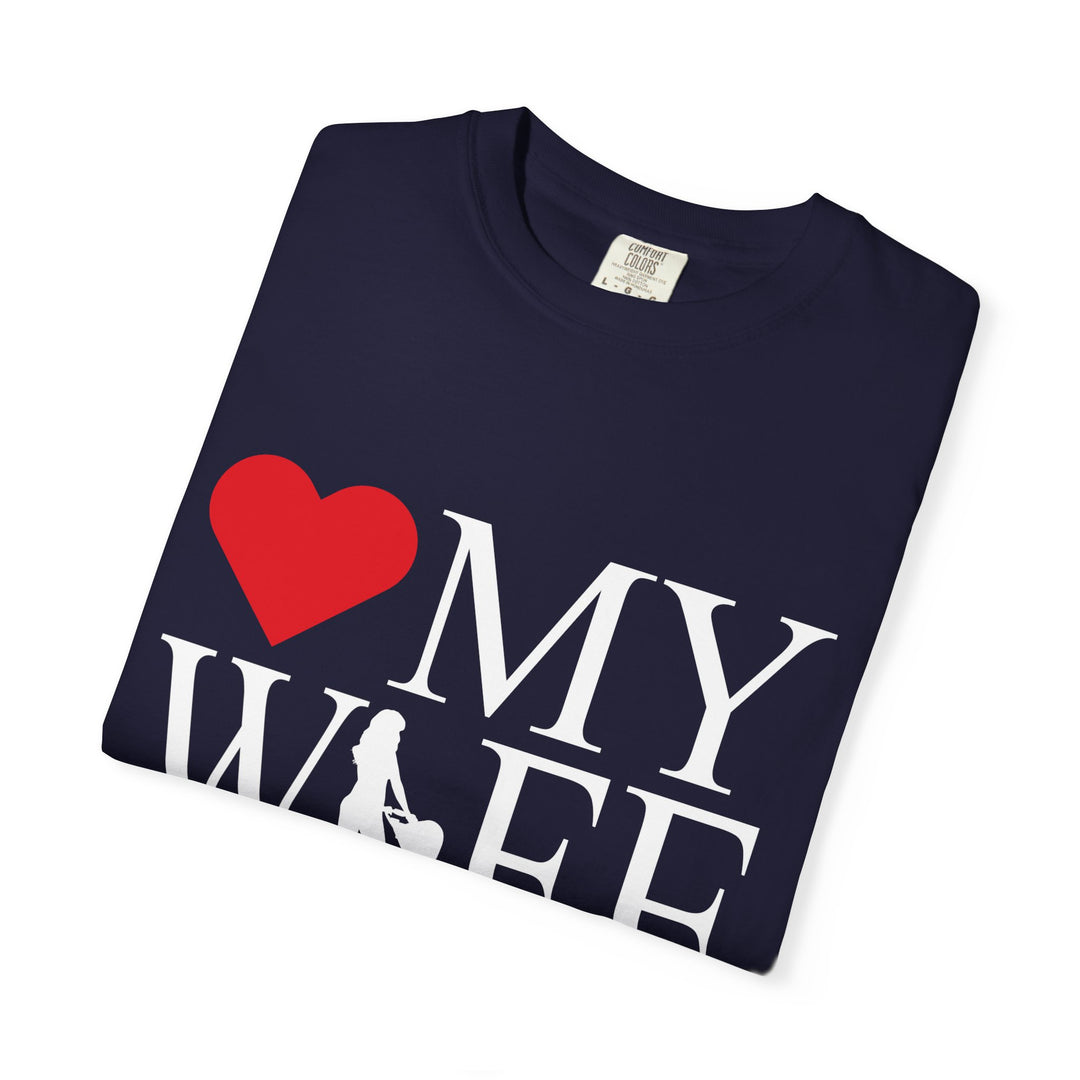 ❤️ My Wife Unisex Garment-Dyed T-Shirt