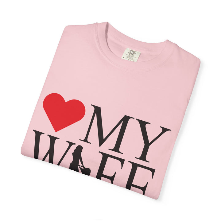 ❤️ My Wife Unisex Garment-Dyed T-Shirt