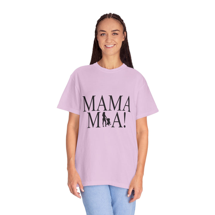 MAMA MIA! Unisex Garment-Dyed T-Shirt | Celebrate Empowered Moms