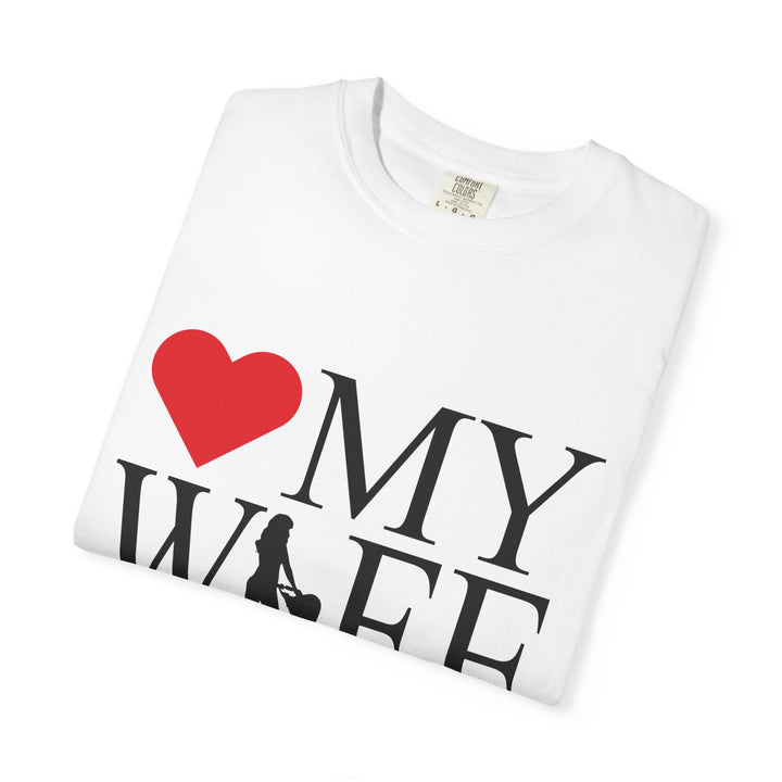 ❤️ My Wife Unisex Garment-Dyed T-Shirt