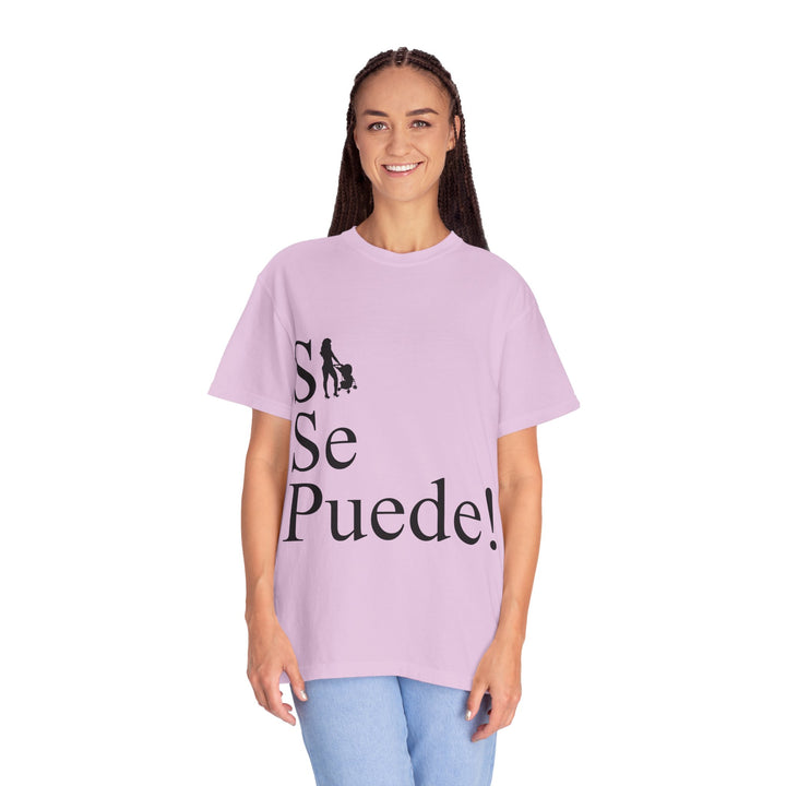 Si Se Puede! Unisex Garment-Dyed T-shirt | Embrace Your Style