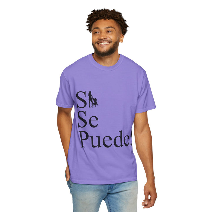 Si Se Puede! Unisex Garment-Dyed T-shirt | Embrace Your Style