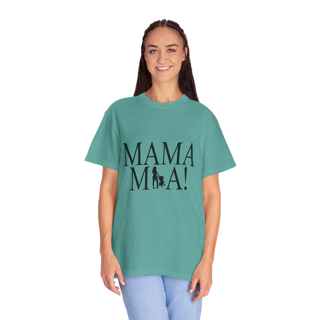 MAMA MIA! Unisex Garment-Dyed T-Shirt | Celebrate Empowered Moms