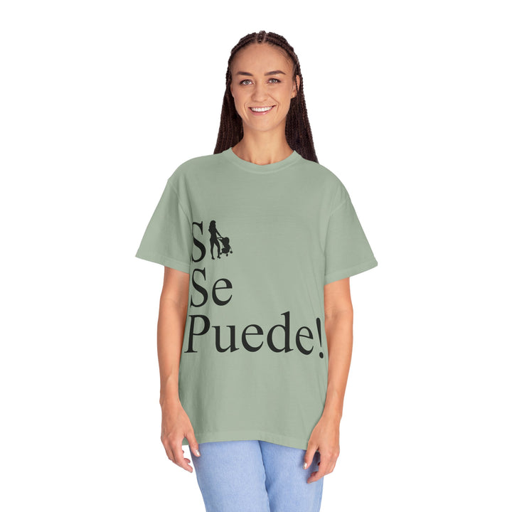 Si Se Puede! Unisex Garment-Dyed T-shirt | Embrace Your Style