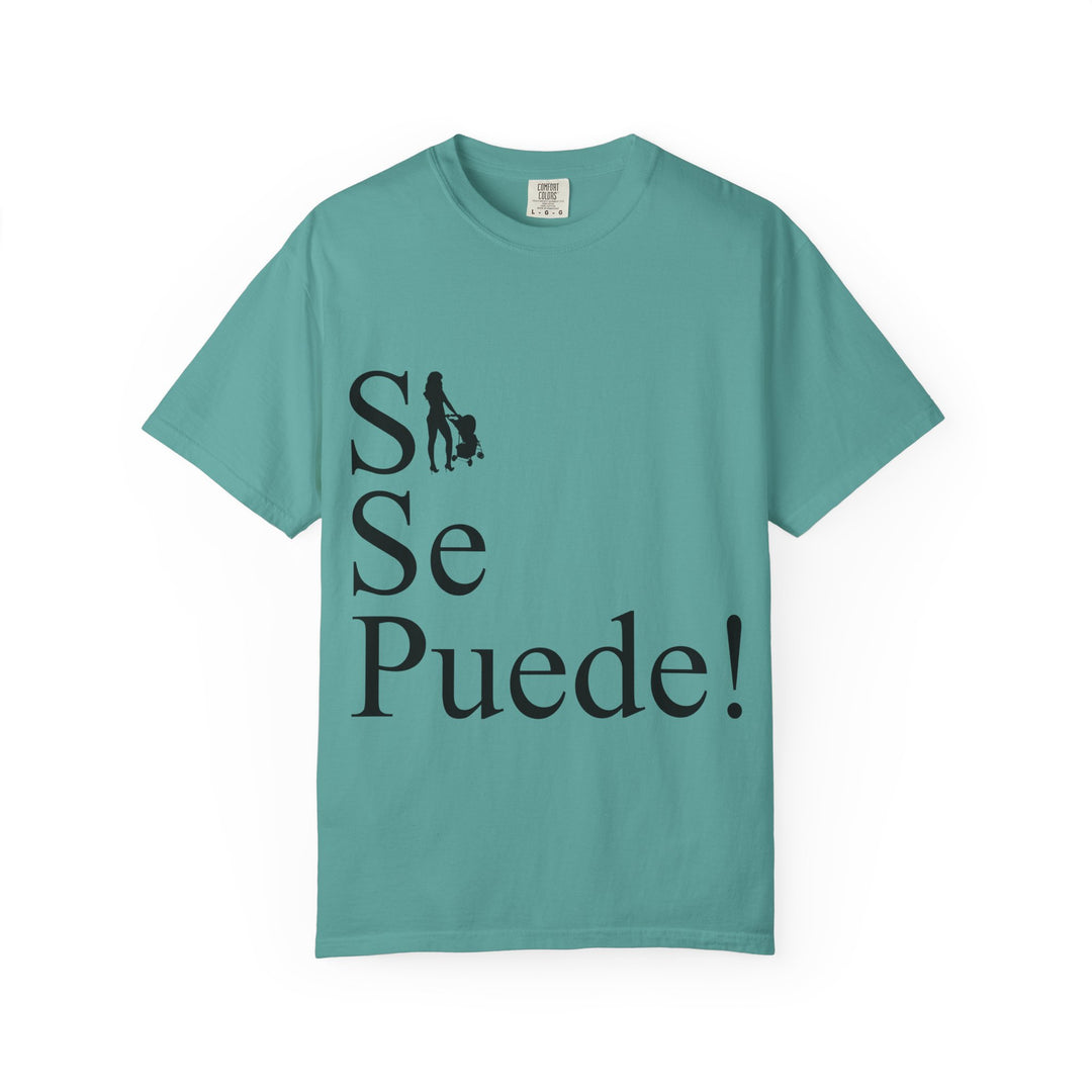 Si Se Puede! Unisex Garment-Dyed T-shirt | Embrace Your Style