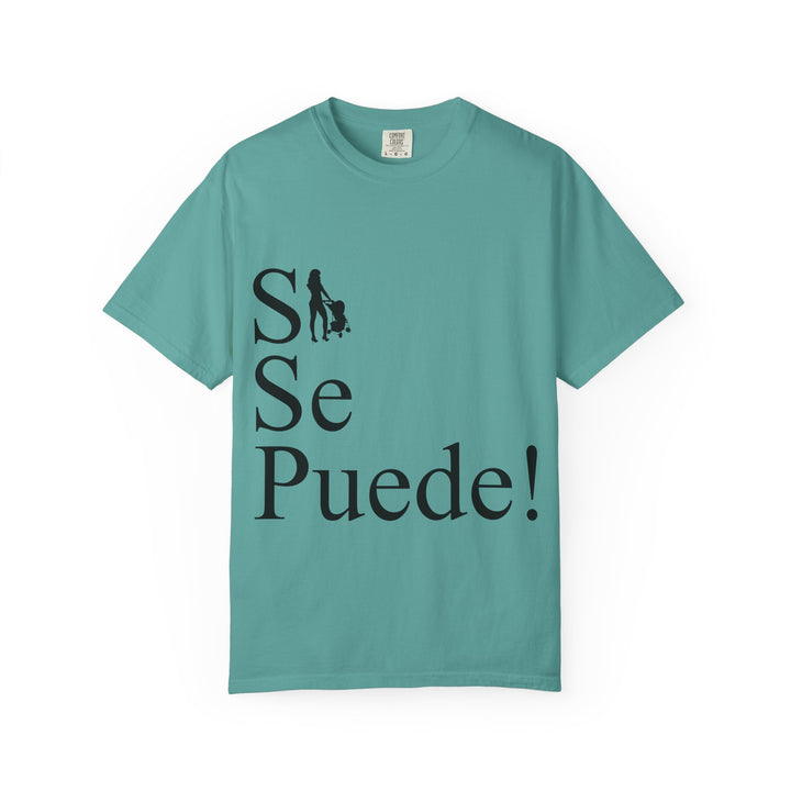 Si Se Puede! Unisex Garment-Dyed T-shirt | Embrace Your Style
