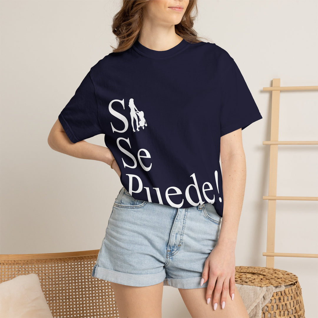 Si Se Puede! Unisex Garment-Dyed T-shirt | Embrace Your Style