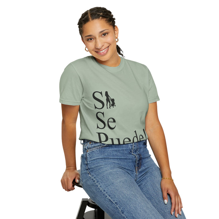 Si Se Puede! Unisex Garment-Dyed T-shirt | Embrace Your Style