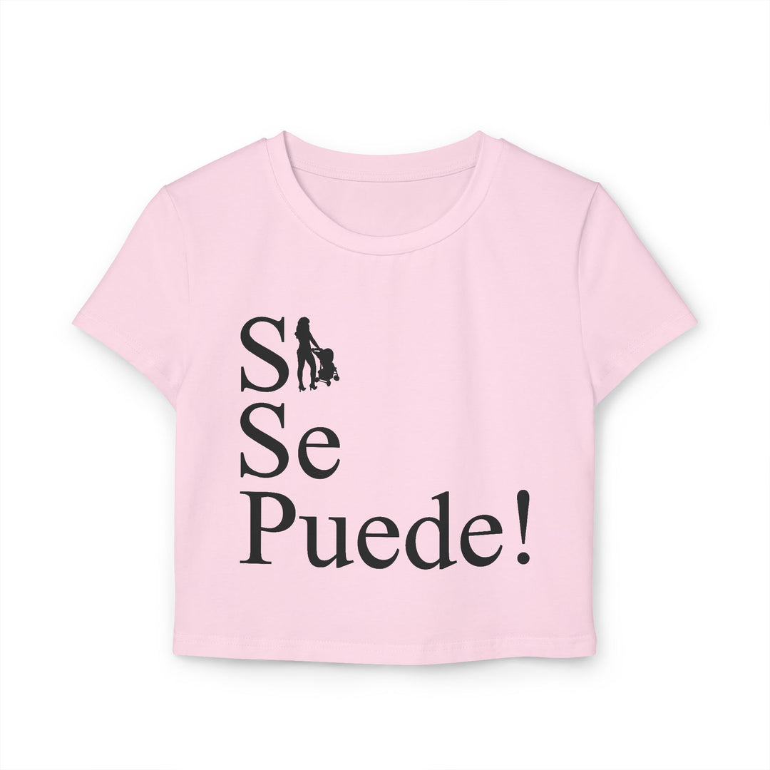 Hottest Mom Apparel Women’s Baby Tee – "Si Se Puede!" Design