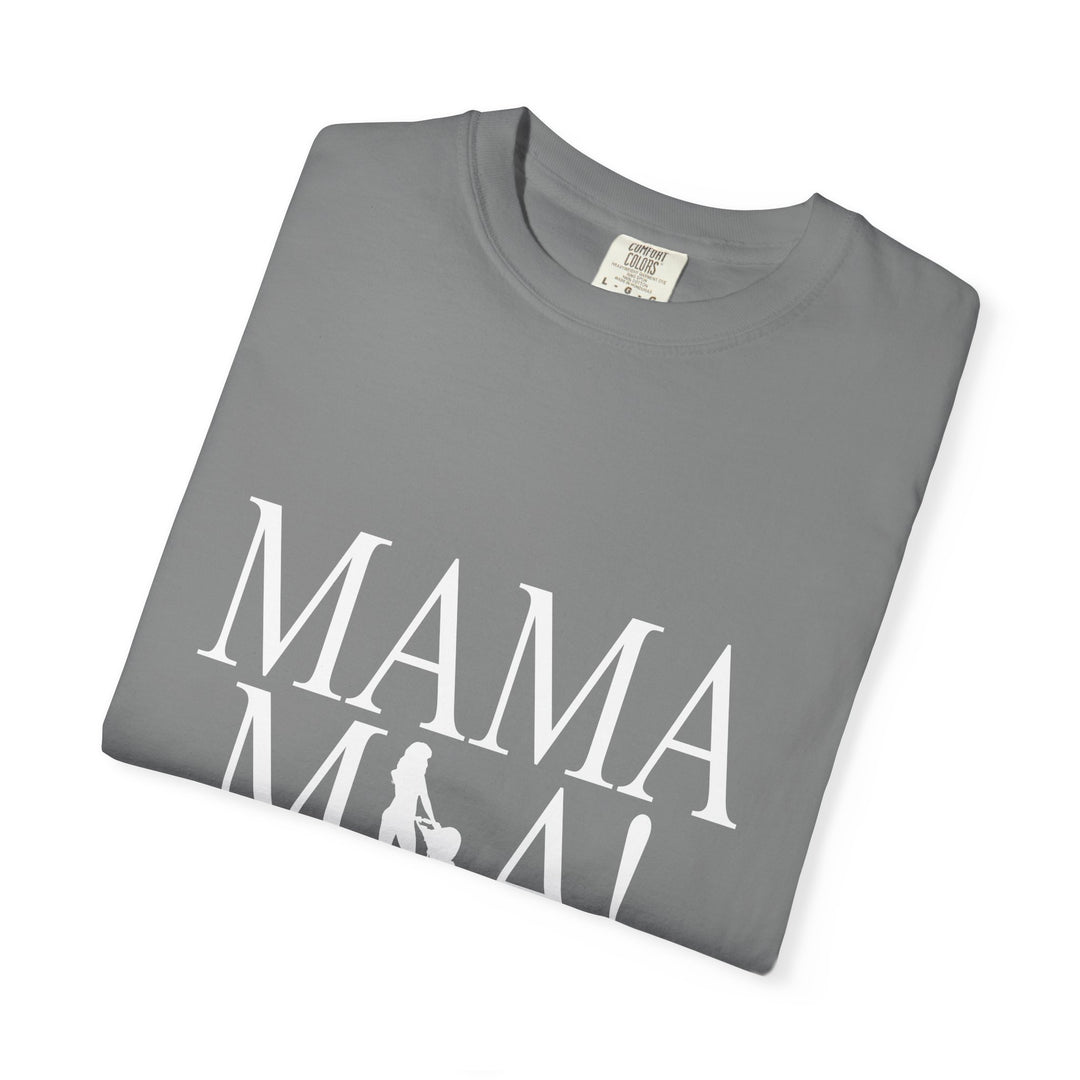 MAMA MIA! Unisex Garment-Dyed T-Shirt | Celebrate Empowered Moms