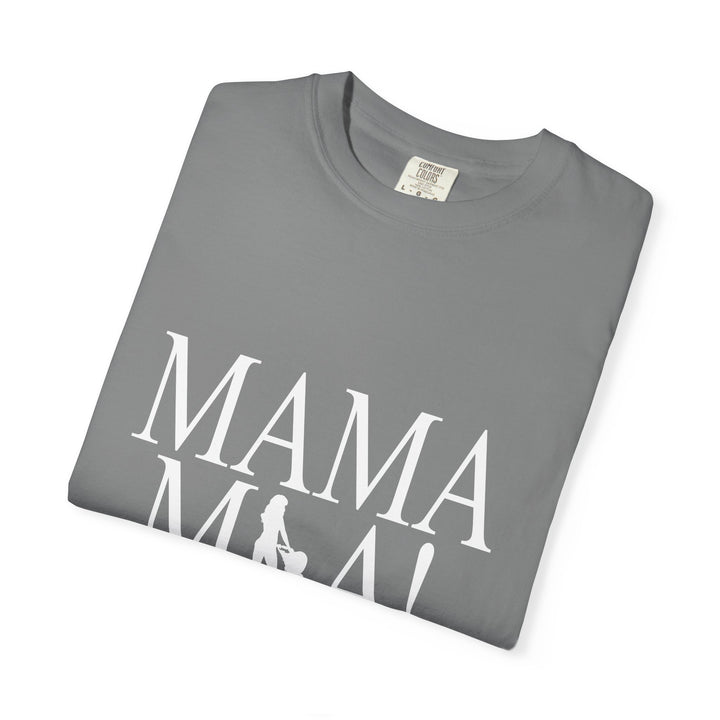 MAMA MIA! Unisex Garment-Dyed T-Shirt | Celebrate Empowered Moms