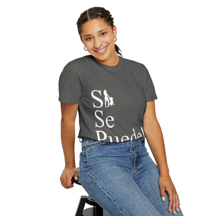 Si Se Puede! Unisex Garment-Dyed T-shirt | Embrace Your Style
